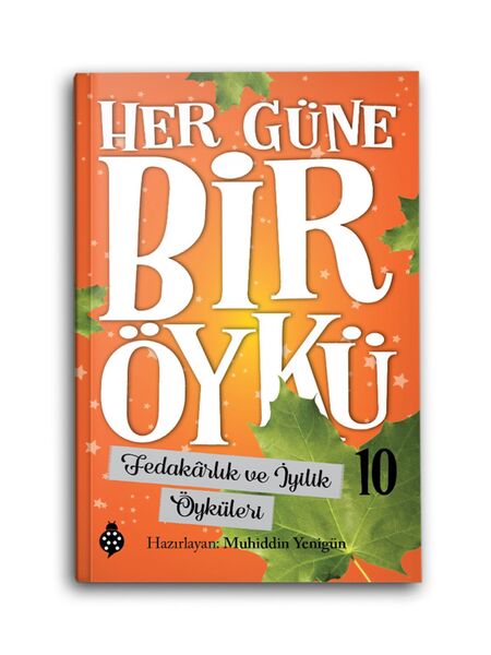 Her Güne Bir Öykü 10 - Fedakarlık ve İyilik Öyküleri