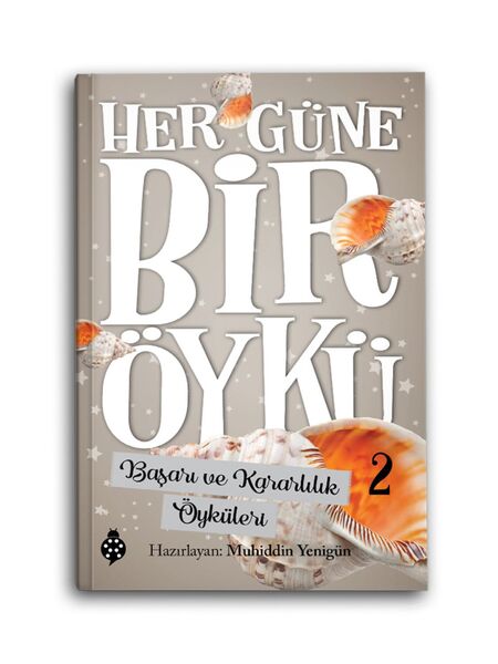 Her Güne Bir Öykü 2 - Başarı ve Kararlılık Öyküleri