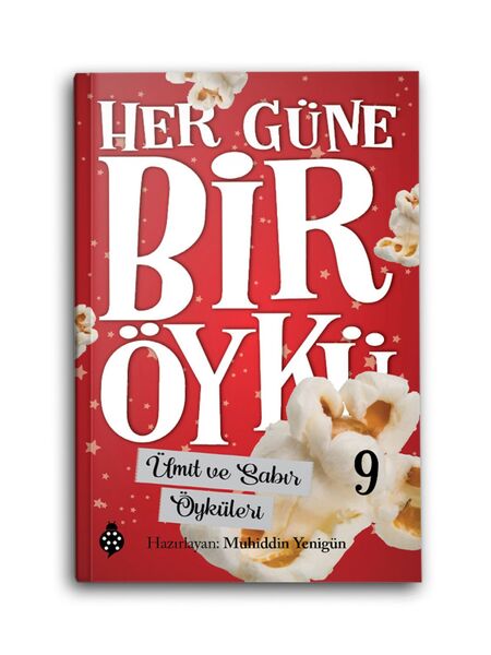 Her Güne Bir Öykü 9 - Ümit ve Sabır Öyküleri