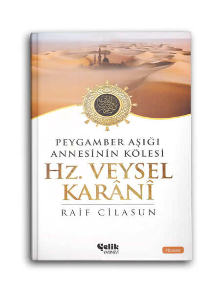 Hz. Veysel Karani - Peygamber Aşığı Annesinin Kölesi