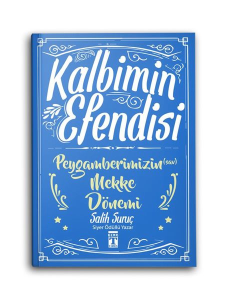 Kalbimin Efendisi - Peygamberimizin (s.a.v.) Mekke Dönemi