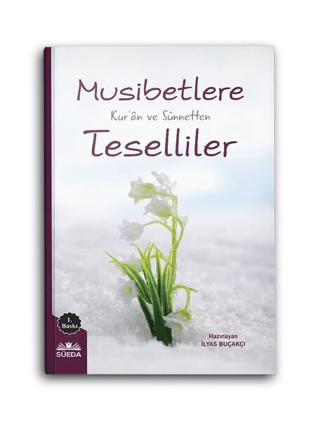 Musibetlere Kuran ve Sünnetten Teselliler