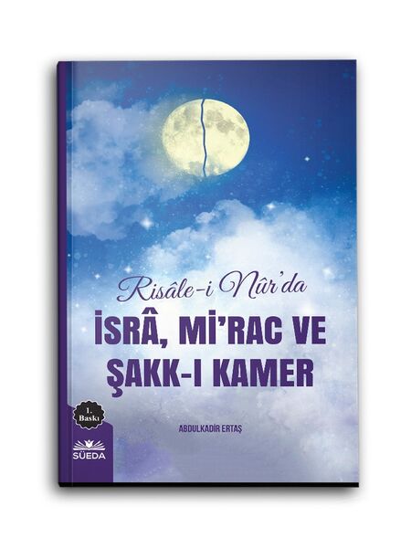 Risale-i Nur'da İsra, Mirac ve Şakk-ı Kamer